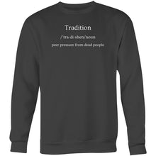 Load image into Gallery viewer, Discover our women&#39;s relaxed fit sweatshirt with the witty message &#39;Tradition - Peer Pressure from Dead People.&#39; This modern, fashionable, oversized sweatshirt offers comfort and style in one. Perfect for those who love comfortable, relaxed fit sweatshirts with a playful twist.
