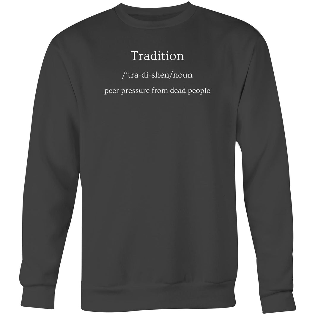 Discover our women's relaxed fit sweatshirt with the witty message 'Tradition - Peer Pressure from Dead People.' This modern, fashionable, oversized sweatshirt offers comfort and style in one. Perfect for those who love comfortable, relaxed fit sweatshirts with a playful twist.