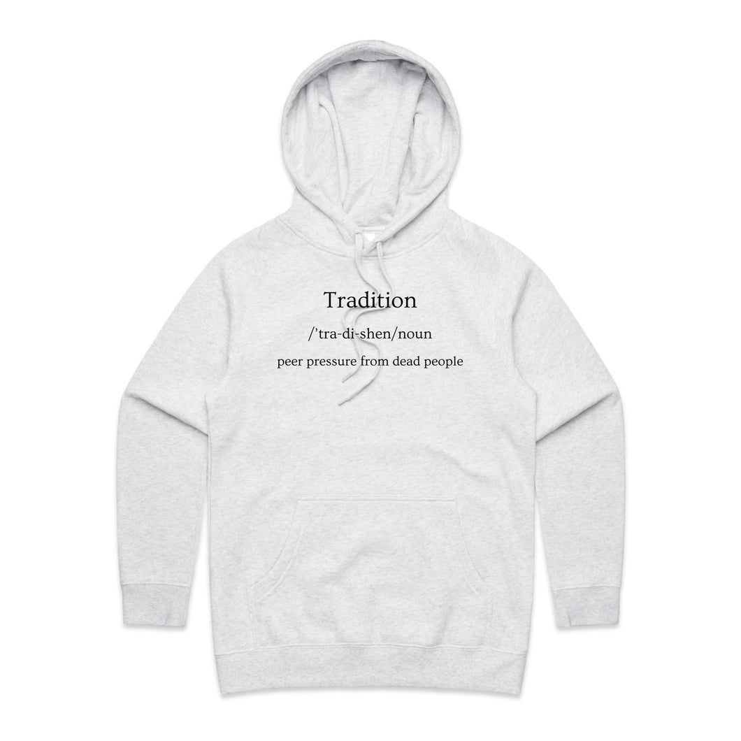 Explore our women's regular fit hoodie with the witty message 'Tradition - Peer Pressure from Dead People.' Perfect for casual street style, this high-quality hoodie from our premium women's collection adds a stylish, fashionable touch to your wardrobe. Ideal for those who love urban hoodie styles.